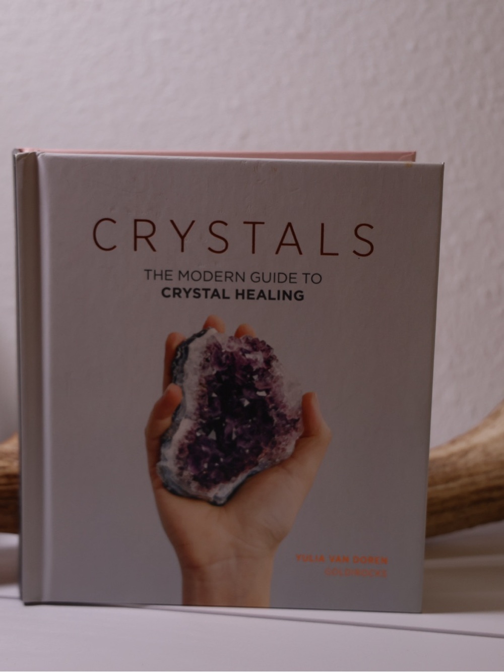 Crystals: The Modern Guide to Crystal Healing - hard cover